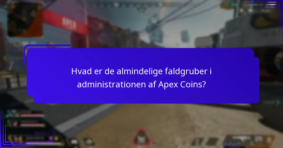 Hvor kan jeg finde support til problemer med Apex Coins?