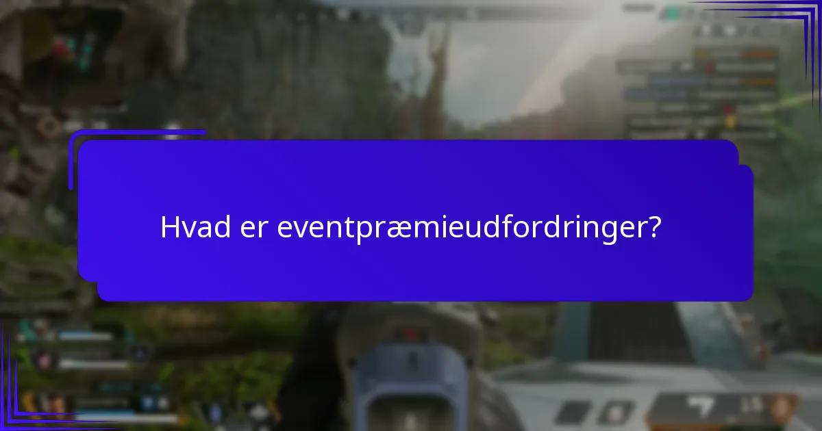 Hvordan fuldfører jeg opgaver i eventpræmieudfordringer?