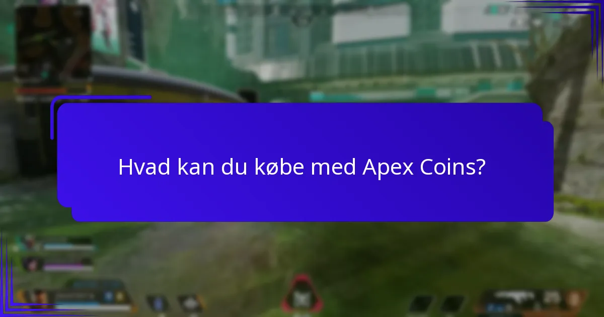 Hvad er de bedste strategier for brug af Apex Coins?