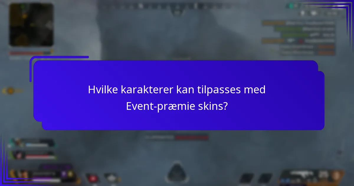 Hvilke karakterer kan tilpasses med Event-præmie skins?