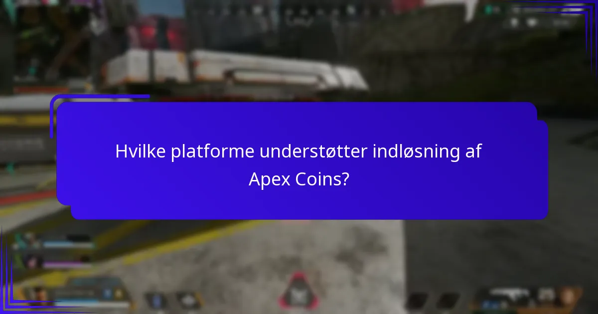 Hvad er de almindelige problemer med indløsning af Apex Coins?