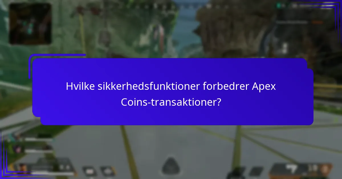 Hvilke sikkerhedsfunktioner forbedrer Apex Coins-transaktioner?