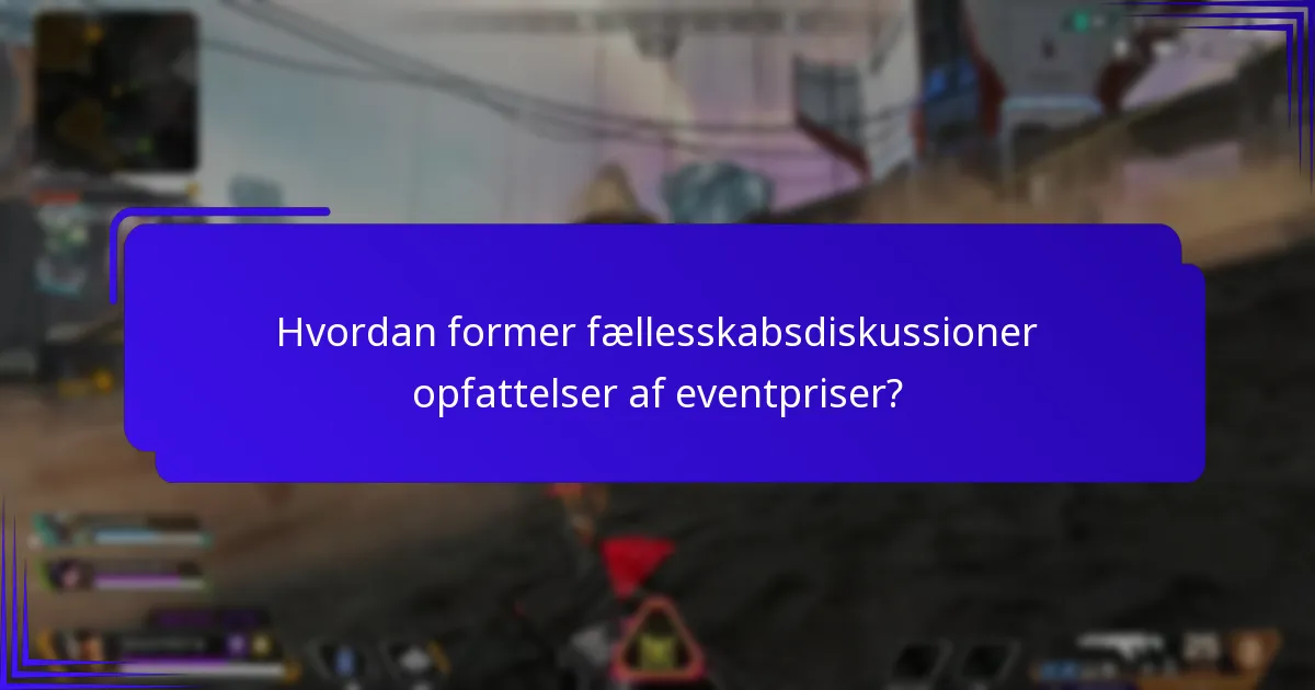 Hvordan former fællesskabsdiskussioner opfattelser af eventpriser?