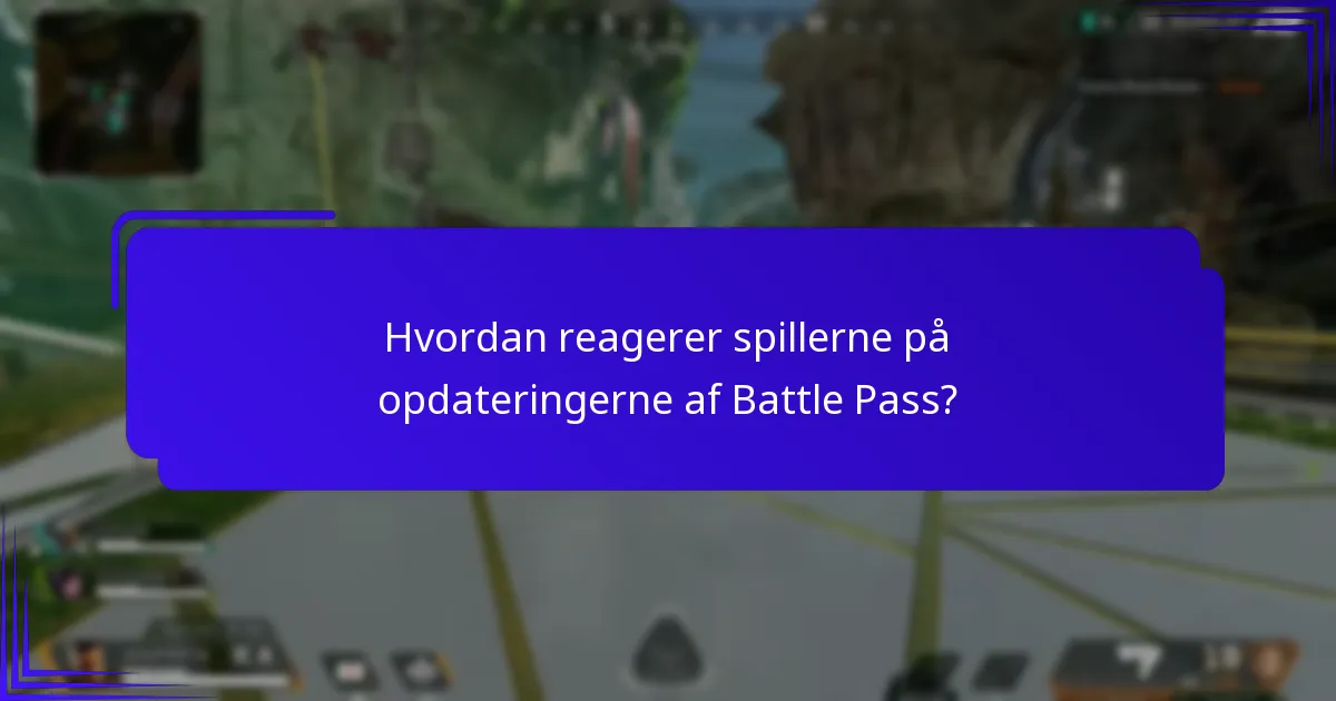 Hvordan sammenlignes de nuværende opdateringer af Battle Pass med tidligere versioner?